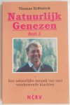 Erdtsieck Thomas - Natuurlijk genezen deel 2 Een natuurlijke aanpak van veel voorkomende klachten