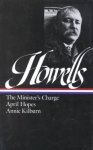 Howells, William Dean - William Dean Howells Novels 1886-1888 The Minister's Charge/April Hopes/Annie Kilburn