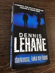 Dennis Lehane - Darkness, take my hand