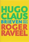 JACOBS, Katrien red. - Hugo Claus - Roger Raveel. Brieven 1947-1962