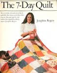 Rogers , Josephine . - The  7 - Day  Quilt . ( For to make in 7 days in step - by - step your quilt . ) Patchwork .Quilts.