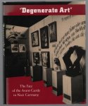 Stephanie Barron - Degenerate art : the fate of the avant-garde in Nazi Germany