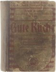  - Gute Küche Neuestes Kochbuch zsgest. nach Original-Rezepten von Leserinnen und Lesern der Illustrierten Kronen-Zeitung