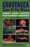 Debelius, Helmut - Crustacea Guide of the World Shrimps,Crabs,Lobsters,Mantis Shrimps Amphipods