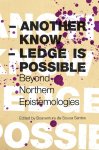 Boaventura De Sousa Santos - Another Knowledge is Possible
