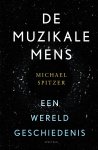 Michael Spitzer 209775 - De muzikale mens Een wereldgeschiedenis