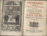 Laurentius Steversloot - Geuse-kost opgedist in Paapse Schotelen. Handelende van de souvereine oppermagt en heerschappij der Roomsche Pausen, aangetoond uit haare eigen Schryvers met figuren" "Gedrukt en te saamen gesteld op de Grond van het Klooster der Gefalyde Begy...