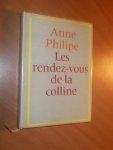 Philipe, Anne - Les rendez-vous de la Colline (gesigneerd en genummerd)