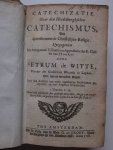 Witte, Petrum de. - Catechizatie over den Heidelbergschen Catechismus, der Gereformeerde Christelijke Religie, Uytgegeven na voorgaende visitatie en approbatie des E. Classis van Hoorn. Witte, Petrum de. - Catechizatie over den Heidelbergschen Catechismus, der Gereformeerde Christelijke Religie, Uytgegeven na voorgaende visitatie en approbatie des E. Classis van Hoorn.