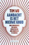 Tim Wu - (1) Aandacht Is Het Nieuwe Goud