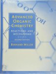 Bernard Miller - Advanced Organic Chemistry Reactions and Mechanisms
