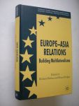 Balme, Richard and Bridges,Brian, ed. - Europe-Asia Relations / Building Multilateralisms