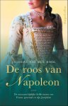 Jacobine van den Hoek 245101 - De roos van Napoleon De onwaarschijnlijke liefde tussen een Franse generaal en zijn Joséphine