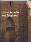 JANSEN, H.J. (Gorsselse historicus) & G. ESSEVELD (fotograaf) e.a. - Van Gerstlo tot Gorssel (uitgegeven tgv het 75 jarig bestaan v/d Rabobank Gorssel)