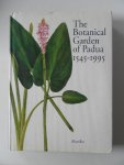 Minelli, Alessandro - The Botanical Garden of Padua 1545-1995