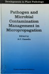 Alan C. Cassells [Ed.] - Pathogen and Microbial Contamination Management in Micropropagation