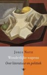 Note, Joris - Wonderlijke wapens / essays over literatuur en politiek
