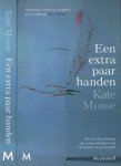 Mosse, Kate - Een extra paar handen: Over wat het betekent om te mantelzorgen voor de mensen om wie je geeft