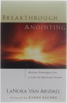 Lanora Van Arsdall - Breakthrough Anointing - Divine Strategies for a Life of Spiritual Power