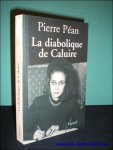 PEAN, Pierre; - LA DIABOLIQUE DE CALUIRE,