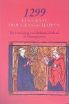 Boer, D. E. H. de & E. H. P. Cordfunke & H. Sarfatij - 1299, één graaf, drie graafschappen: de vereniging van Holland, Zeeland en Henegouwen Boer, D. E. H. de & E. H. P. Cordfunke & H. Sarfatij - 1299, één graaf, drie graafschappen: de vereniging van Holland, Zeeland en Henegouwen