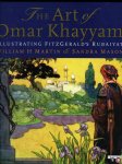 MARTIN, William H. / MASON, Sandra - The Art of Omar Khayyam. Illustrating FitzGerald's Rubaiyat.