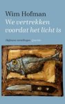 Wim Hofman - We vertrekken voordat het licht is