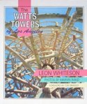 Whiteson, Leon / Rand, Marvin (fotografie) - The Watts Towers of Los Angeles