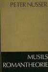 Peter Nusser . - Musils Romantheorie. Peter Nusser . - Musils Romantheorie.