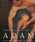 Edward Smith Lucie - ADAM. HET MANNELIJK NAAKT IN DE KUNST - EDWARD SMITH LUCIE