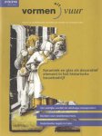  - Vormen uit vuur. 215 / 216. Keramiek en glas als decoratief element in het historisch bouwbedrijf. Mededelingenblad Nederlandse Vereniging van vrienden van ceramiek en glas