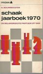 Bouwmeester, H. - Schaakjaarboek 1970 -De belangrijkste partijen uit 1969