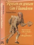 Tristan, Frederick .. Vertaling Kees Meerhoff  .. Omslagontwerp Peter Beeker  illustraties van Jeroen Bos - Reuzen en geuzen van Vlaanderen. - Tien eeuwen volksverhalen en volksgebruiiken.