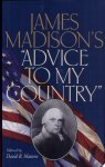 James Madison 57022 - James Madison's Advice to My Country