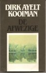 Kooiman (Amsterdam, 3 januari 1946 – Amsterdam, 2 oktober 2018), Dirk Ayelt - De Afwezige Kooiman (Amsterdam, 3 januari 1946 – Amsterdam, 2 oktober 2018), Dirk Ayelt - De Afwezige