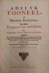 ROUK, THOMAS DE, - Adelyk Tooneel, of Historische Beschrijvinge van allerley Trappen van Adeldom, en Ridderlijke Ordens, met haar oorspronk. Mitsgader Der zelfder Wapen-schilden, em toestel, in Koningrijken, Gemeene-besten, Steden en Volkeren, van oude tijden af...