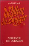 M. G. Schenk - Willem de Zwijger verliezer die overwon