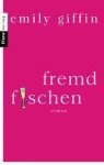 Emily Giffin - Fremd fischen