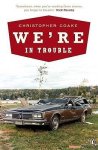 Christopher Coake 152667 - We're In Trouble