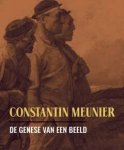Davy Depelchin - Constantin Meunier  De genese van een beeld