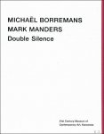 Michael Borremans / Martin Germann  / Hiromi Kurosawa - Michael Borremans Mark Manders - Double Silence