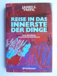 Trefil, James S. - Reise in das Innerste der Dinge