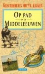 Lems, Els - OP PAD IN DE MIDDELEEUWEN. Geschiedenis om te kijken