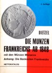Dietzel, Heinz - Die Münzen Frankreichs ab 1848 mit den Münzen Monacos - Anhang; Die Banknoten Frankreichs