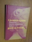 Foque, R. - Grenzen tussen goed en kwaad. 13 essays over preventie, misdaad en straf in de 21ste eeuw