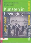 BUIKEMA, ROSEMARIE & MAAIKE MEIJER. - Kunsten in beweging 1900 - 1980. Cultuur en migratie in Nederland.