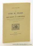 Vielliard, Jeanne. - Le Guide du pèlerin de Saint-Jacques de Compostelle. Texte latin du XIIe siècle, édité et traduit en français d'après les manuscrits de Compostelle et de Ripoll. Quatrième édition.