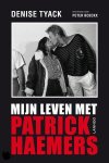 Tyack, Denise en Boeckx, Peter - Mijn leven met Patrick Haemers