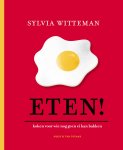 Sylvia Witteman - Eten! Koken voor wie nog geen ei kan bakken