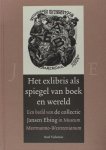 Tieleman, Roel. - Het exlibris als spiegel van boek en wereld. Een beeld van de collectie Jansen Ebing in Museum-Westreenianum.